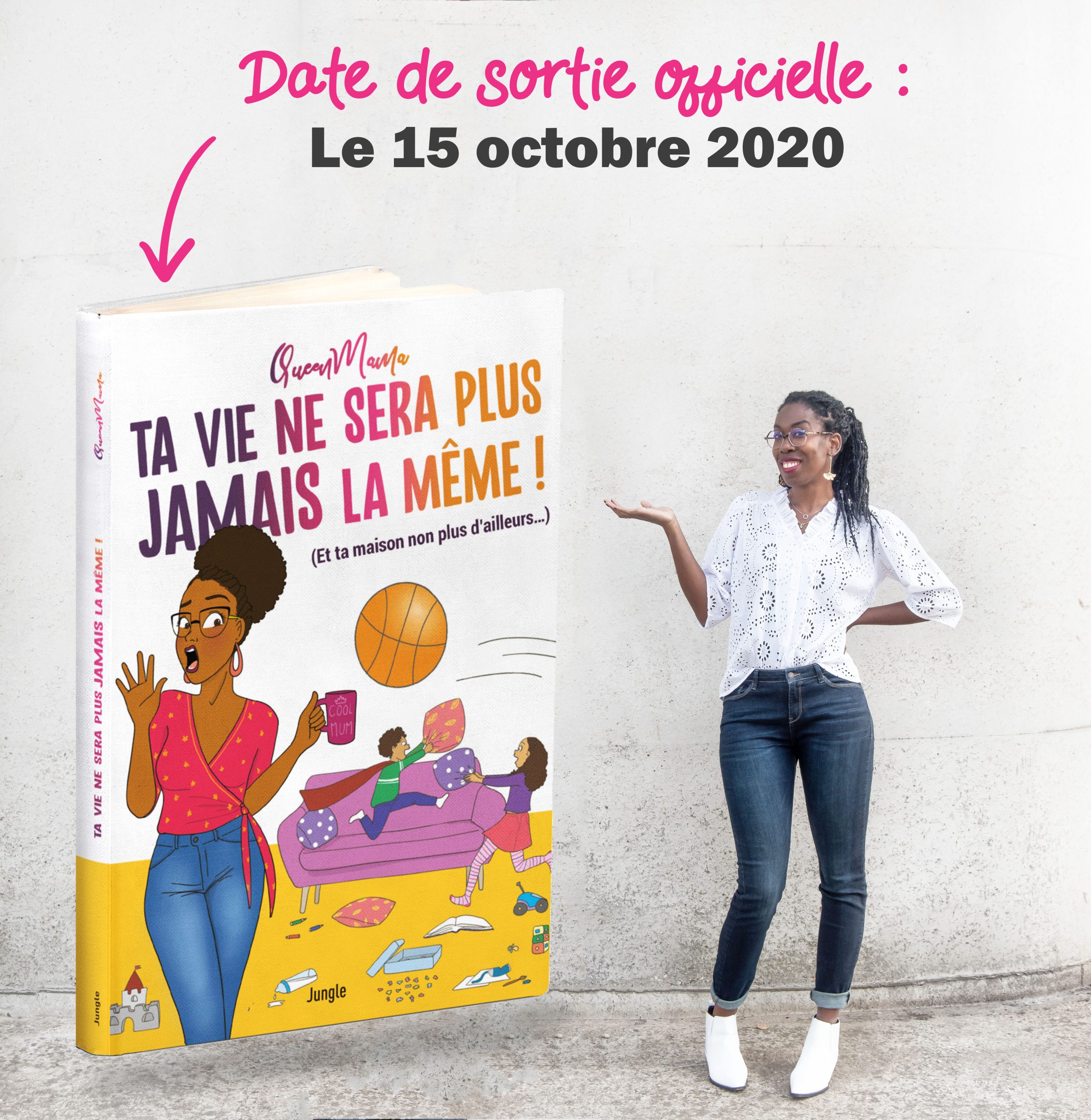Ta vie ne sera plus jamais la même parQueenMama le livre, date de sortie le 15 octobre